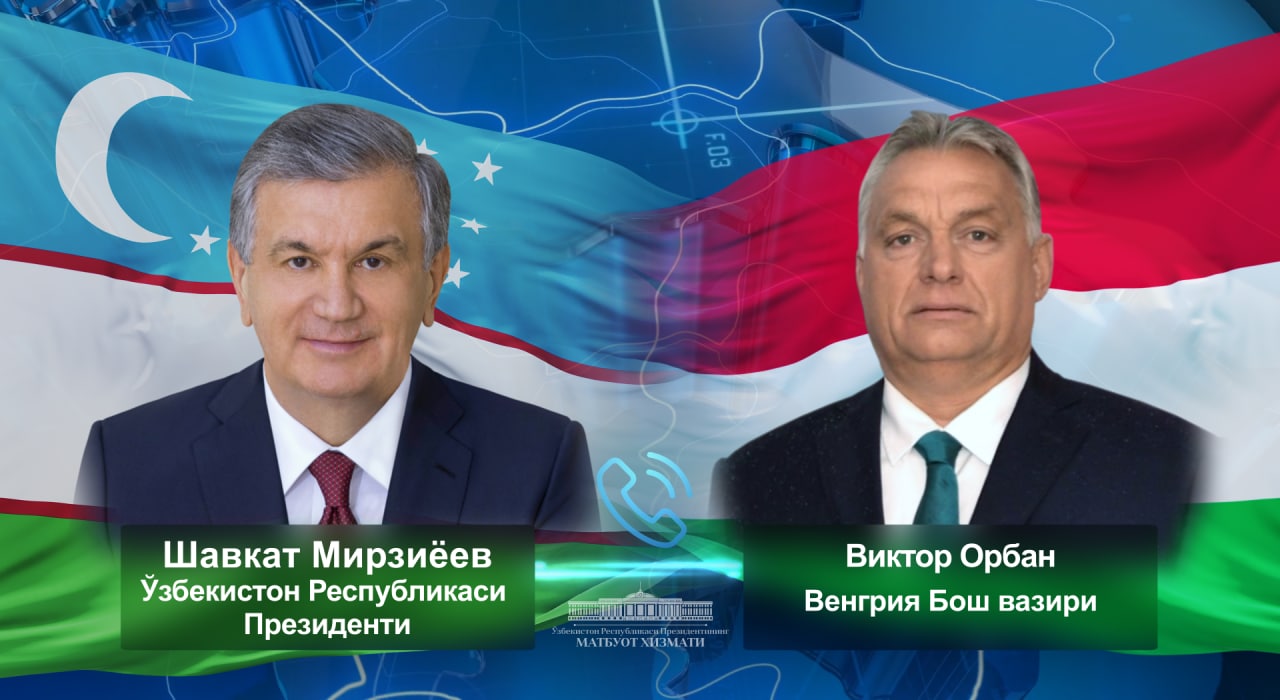 O'zbekiston Prezidenti Vengriya Bosh vaziri bilan qo'shma loyihalarning borishini muhokama qildi